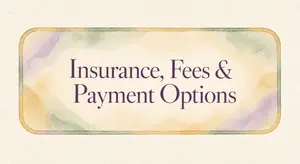 Watercolor banner reading “Insurance, Fees & Payment Options” in soft lavender, green, gold, and cream tones.