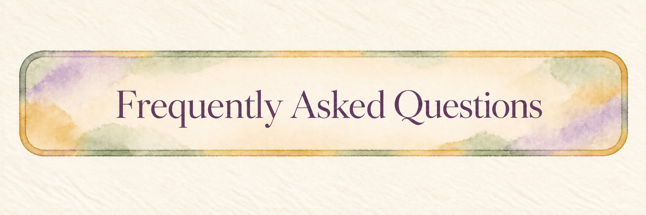 Frequently Asked Questions | Mind Body Well Therapy Watercolor banner reading “Frequently Asked Questions” in soft lavender, green, gold, and cream tones.