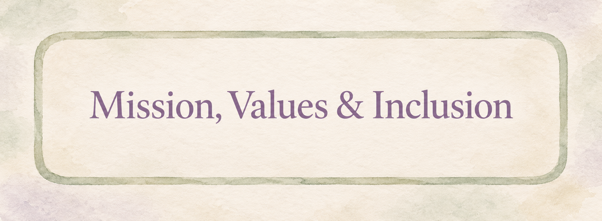 Mission, values and inclusion banner Mission, values and inclusion banner